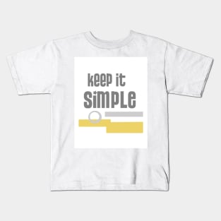 Keep It Simple Kids T-Shirt